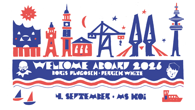 Fr, 04.09. // WELCOME ABOARD HAMBURG 2026 w/ BORIS DLUGOSCH & DERRICK WHITE